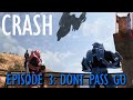 CRASH Episode 3: Don't Pass Go
