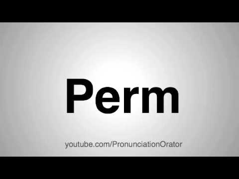 How to Pronounce Perm