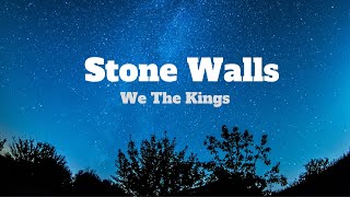 Stone Walls by We The Kings | Lyrics