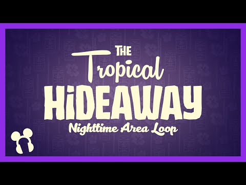 The Tropical Hideaway Nighttime Area Loop (Reconstruction) - Disneyland