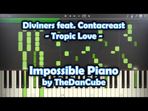 Diviners feat. Contacreast - Tropic Love | Impossible Piano by TheDanCube