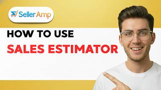 How to Use Selleramp Sales Estimator [2026 Full Guide]