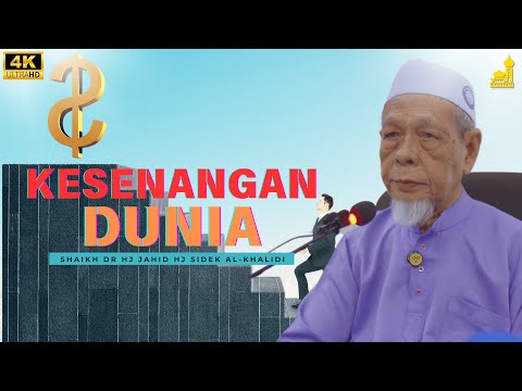 Maksud Kesenangan Dunia - Shaikh Dr Hj Jahid Hj Sidek Al-Khalidi