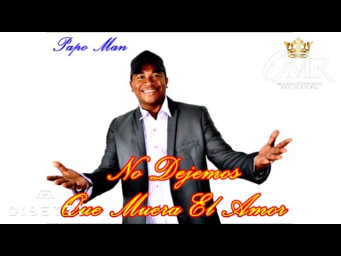 Papo Man - No Dejemos Que Muera El Amor (Audio) | Champetas Viejas