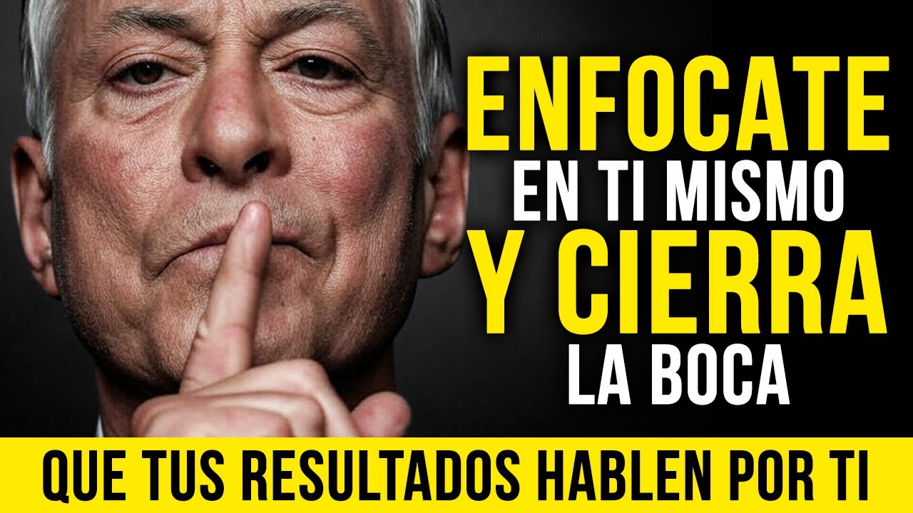 CIERRA LA BOCA Y DEJA QUE TUS RESULTADOS HABLEN - Discurso Motivacional Brian Tracy