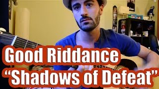 Good Riddance - &quot;Shadows of Defeat&quot; Guitar Tutorial