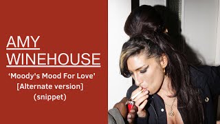 Amy Winehouse - Moody&#39;s Mood For Love (Alternate version) (snippet)