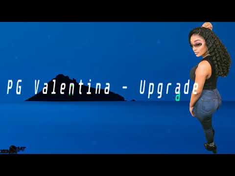PG Valentina - Upgrade (Lyrics)