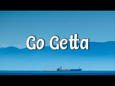 O $ide Mafia - Go Getta | lyrics video