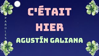 ♪ C'était Hier - Agustín Galiana ♪ | Paroles + Kara | 4K Vidéo | Moon's Music Channel