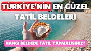 Marmaris, Fethiye, Kuşadası ve Ayvalık : Türkiye'nin En Güzel Tatil Ye