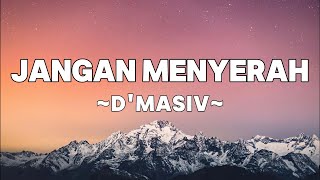 Download lagu D'MASIV - Jangan Menyerah | Lyrics mp3