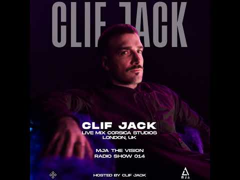 MJA the Vision Radio - Clif Jack Live From Corsica Studios, London (UK)  I MJATVR014