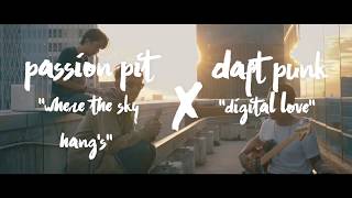 Passion Pit &quot;Where The Sky Hangs&quot;  X  Daft Punk &quot;Digital Love&quot;  - Besixxs Acoustic Cover