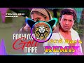 Ankhiyon  Se Goli Mare Dj Remix Hard Bass | Hindi Dj Song | Old Is Gold | Dj King Mahendergarh