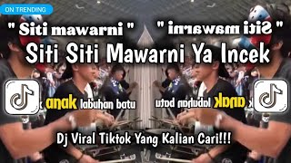 Download lagu SITI SITI MAWARNI YA INCEK ANAK LABUHAN BATU • LAGU SITI MAWARNI VIRAL TIKTOK‼️ mp3