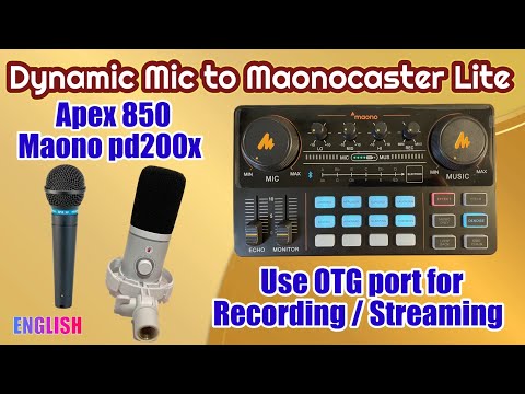Maonocaster Lite - Use OTG port for Recording/ Streaming & Connect Maono pd200x/Apex 850 Dynamic mic