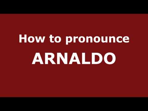 How to Pronounce ARNALDO in Spanish - PronounceNames.com