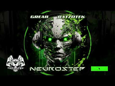 Greab x Ratzotek - Neurostep