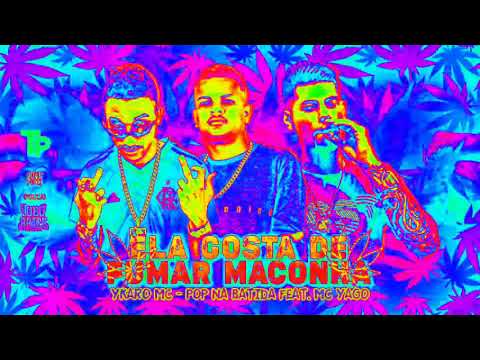 POP NA BATIDA E YKARO MC FEAT MC YAGO ELA GOSTA DE FUMAR MACONHA (sem vinheta)