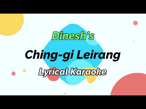 Ching gi Leirang Amagi Warini | Lyrical karaoke | Dinesh