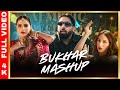 BUKHAR MASHUP 4K FULL VIDEO Badshah Aroob Khan Bayanni IKKA AJ Music Official