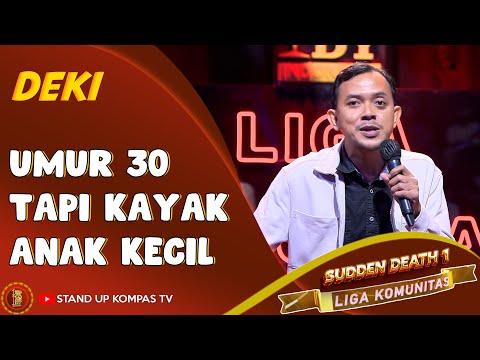 Stand Up Comedy Deki: Umur Gua 30, tapi Kelakuan Gua Kayak Anak Kecil | SUCI Liga Komunitas