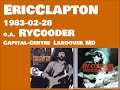 Eric Clapton, Capital Centre, Landover, MD 1983-02-28Opening Act Ry Cooder