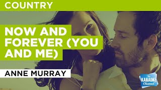 Now And Forever (You And Me) : Anne Murray  Karaok
