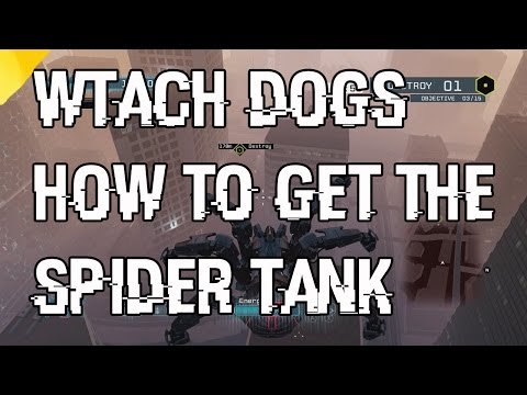 Watch Dogs How To Get The Watch Dogs Spider Tank
