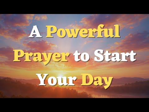 Say this Powerful Morning Prayer Before You Start Your Day - God First