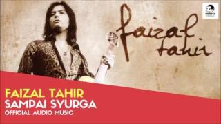 FAIZAL TAHIR - Sampai Syurga (Official Audio Music)