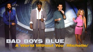 Bad Boys Blue - A World Without You Michelle (Official Video) 1988