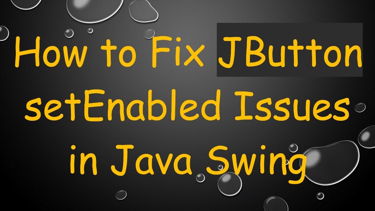 How to Fix JButton setEnabled Issues in Java Swing