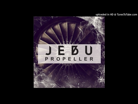 Jebu - Propeller (Original Mix)