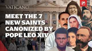 The Journey of Sainthood | Meet the 7 New Saints for the Catholic Church