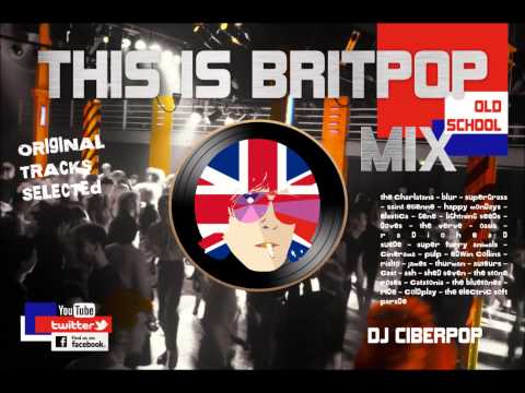 THIS IS BRITPOP MIX - DJ CIBERPOP