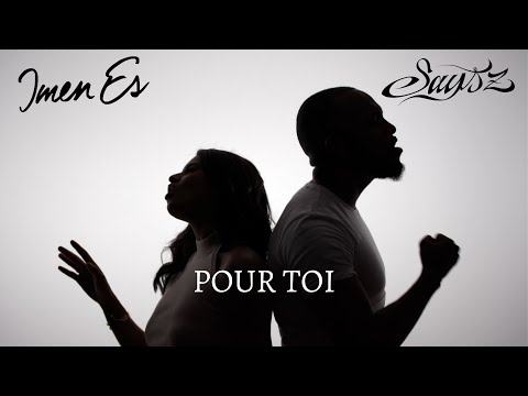 Says'z feat Imen ES - Pour toi (Clip Officiel)