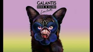 Galantis &amp; Hook N Sling - Love On Me (Official Audio)