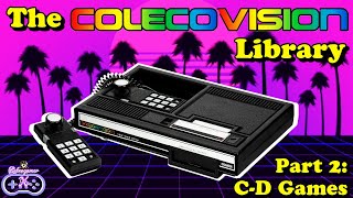 The ColecoVision Library - Part 2: Games C-D