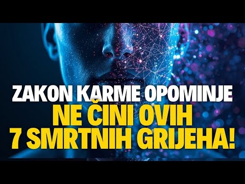ZAKON PRIVLAČNOSTI I ZAKON KARME NAS OPOMINJU: NE ČINITE OVIH 7 SMRTNIH GRIJEHA! / ATMA - Duhovnost