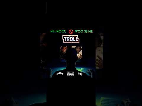 MH Rocc Feat Woo Slime - Don’t Troll (AUDIO)