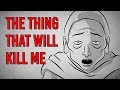 The Thing That Will Kill Me Scary Story Time Something Scary Snarled