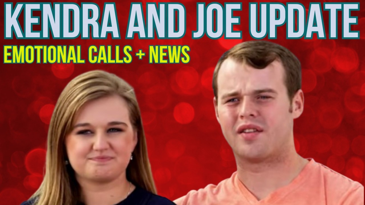 Joe & Kendra Duggar UPDATE: Emotional Calls + Family NEWS