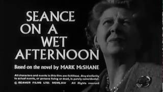 SEANCE ON A WET AFTERNOON (1964) — Opening Credits