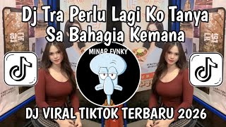 Download lagu DJ TRA PERLU LAGI KO TANYA SA BAHAGIA KEMANA || DJ SA CERITAKAN PADA BINTANG BINTANG VIRAL TIKTOK mp3 Download lagu DJ TRA PERLU LAGI KO TANYA SA BAHAGIA KEMANA || DJ SA CERITAKAN PADA BINTANG BINTANG VIRAL TIKTOK mp3