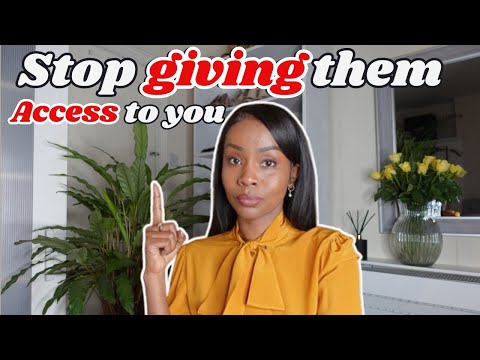 Stop Giving Them Access and Protect Your Peace