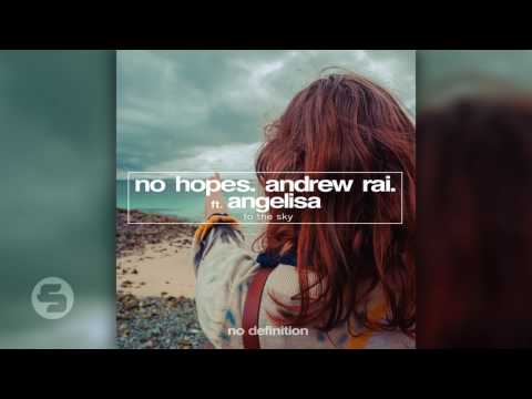 No Hopes & Andrew Rai feat. Angelisa - To the Sky