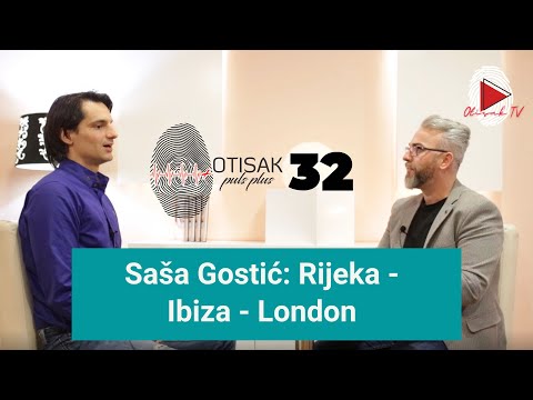 Otisak puls plus #32 - Saša Gostić: Rijeka - Ibiza - London