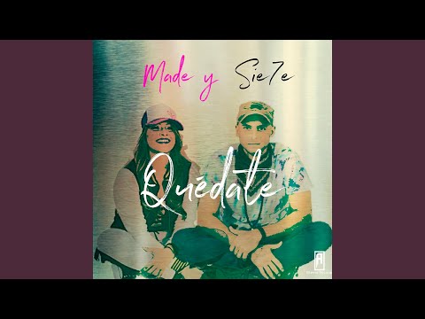 Quedate (English Version) Feat Made - Sie7e